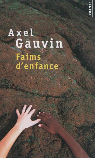 Couverture de Faims d’enfance, de Axel Gauvin.