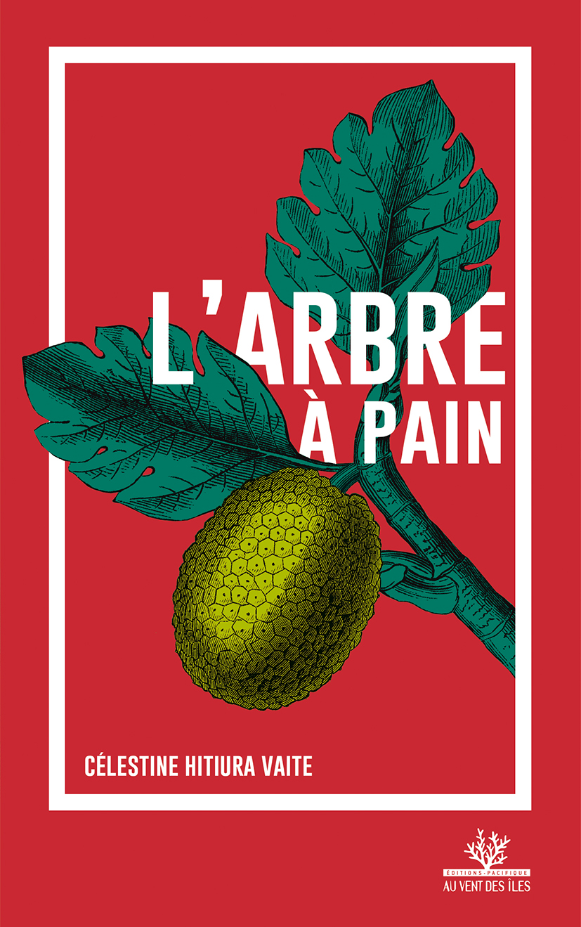 Couverture de L’Arbre à pain, de Célestine Hitiura Vaite.