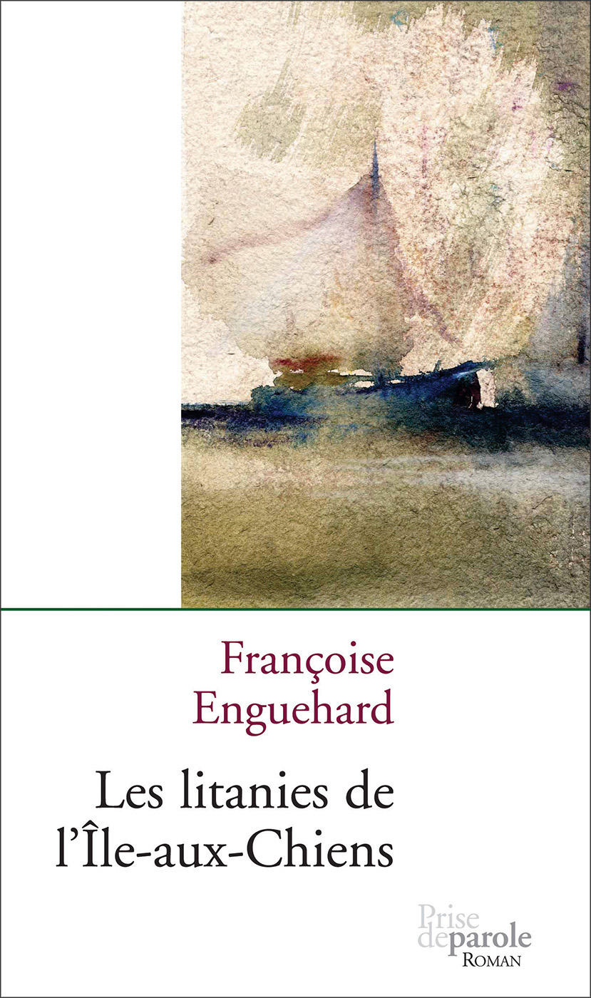 Couverture de Les litanies de l’Île-aux-Chiens, de Françoise Enguehard.