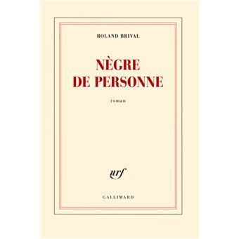 Couverture de Nègre de personne, de Roland Brival.